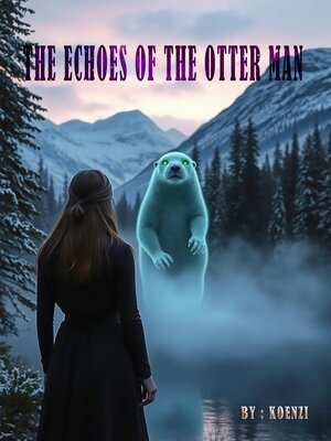 cover image of The Echoes of the Otter Man